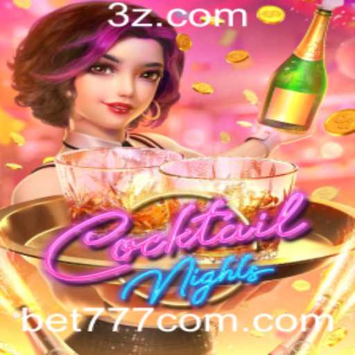 CocktailNights: Descubra o Fascinante Mundo do Jogo de Apostas 'bet777'