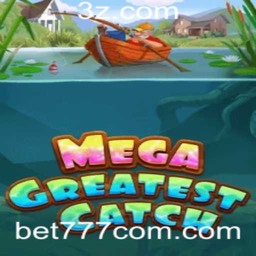 Descubra o Mundo Emocionante de MegaGreatestCatch e Aposte com bet777